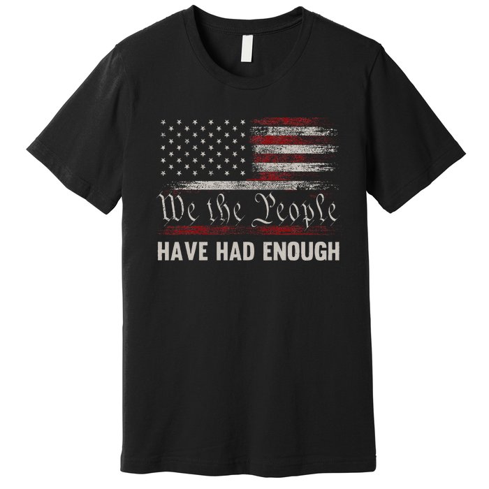 We The People Have Had Enough Vintage Us America Flag Premium T-Shirt