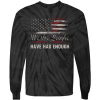 We The People Have Had Enough Vintage Us America Flag Tie-Dye Long Sleeve Shirt