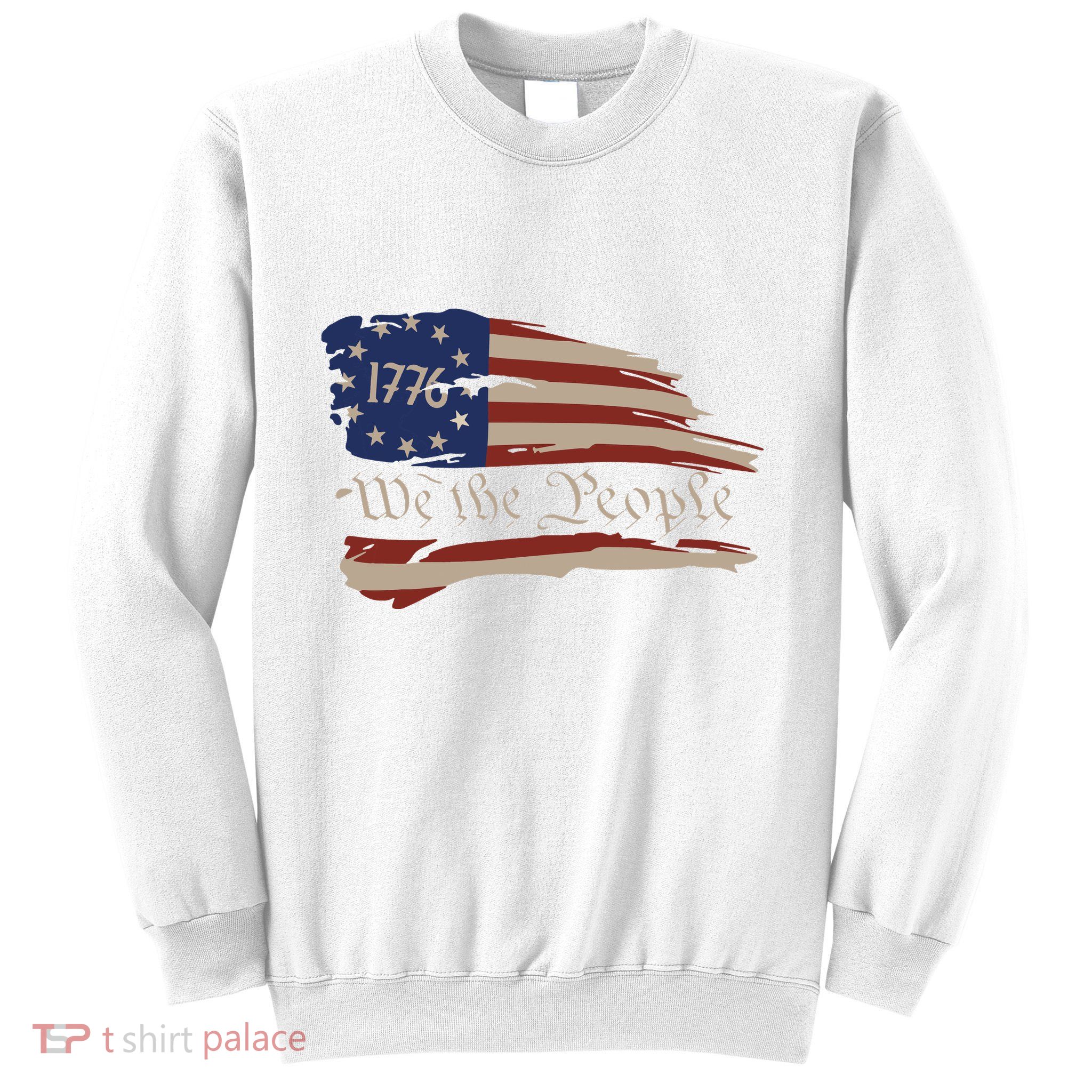 We The People 1776 Founding Fathers Constitution American Sweatshirt