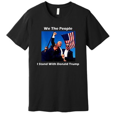 We The People I Stand With Donald Trump Premium T-Shirt