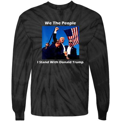 We The People I Stand With Donald Trump Tie-Dye Long Sleeve Shirt