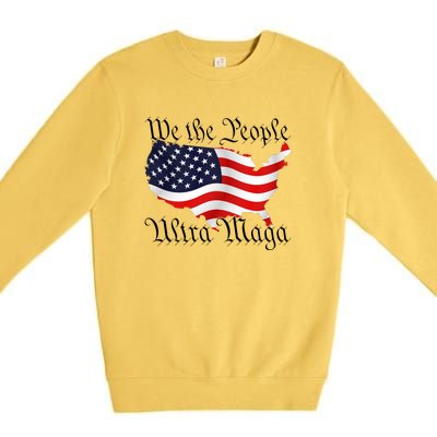 We The People Ultra Maga Pro Trump Conservative GOP US Flag Premium Crewneck Sweatshirt