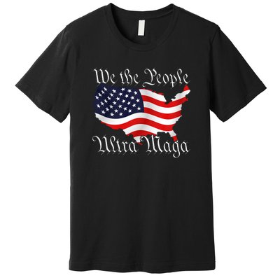 We The People Ultra Maga Pro Trump Conservative GOP US Flag Premium T-Shirt