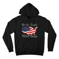 We The People Ultra Maga Pro Trump Conservative GOP US Flag Tall Hoodie