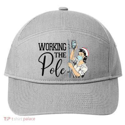 Working The Pole Funny ER Nurse Life Emergency Room Nursing 7-Panel Snapback Hat