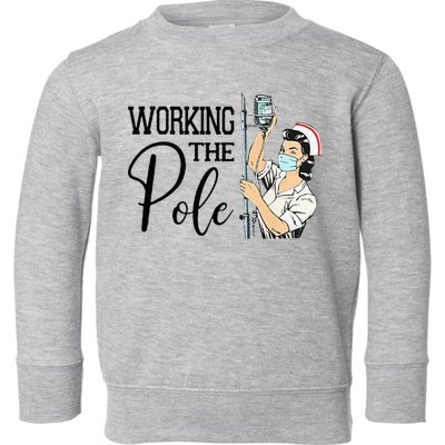 Working The Pole Funny ER Nurse Life Emergency Room Nursing Toddler Sweatshirt