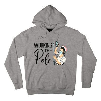 Working The Pole Funny ER Nurse Life Emergency Room Nursing Tall Hoodie