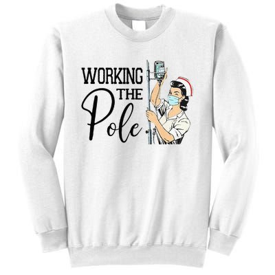 Working The Pole Funny ER Nurse Life Emergency Room Nursing Sweatshirt