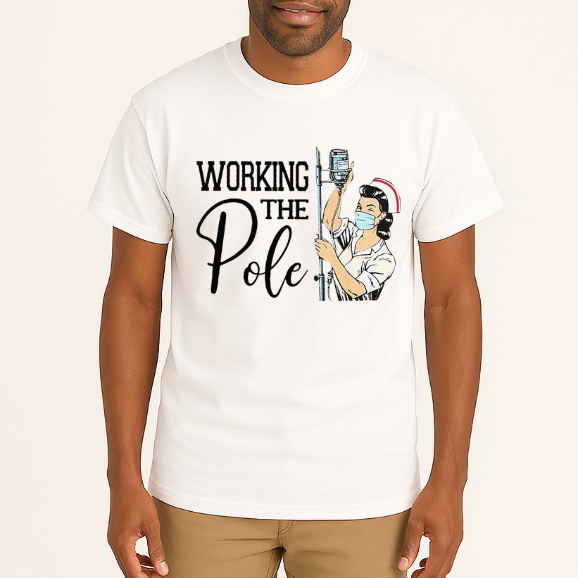 Working The Pole Funny ER Nurse Life Emergency Room Nursing Tall T-Shirt