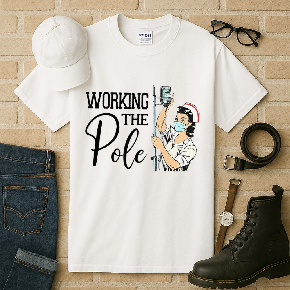 Working The Pole Funny ER Nurse Life Emergency Room Nursing Tall T-Shirt