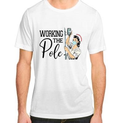 Working The Pole Funny ER Nurse Life Emergency Room Nursing Adult ChromaSoft Performance T-Shirt