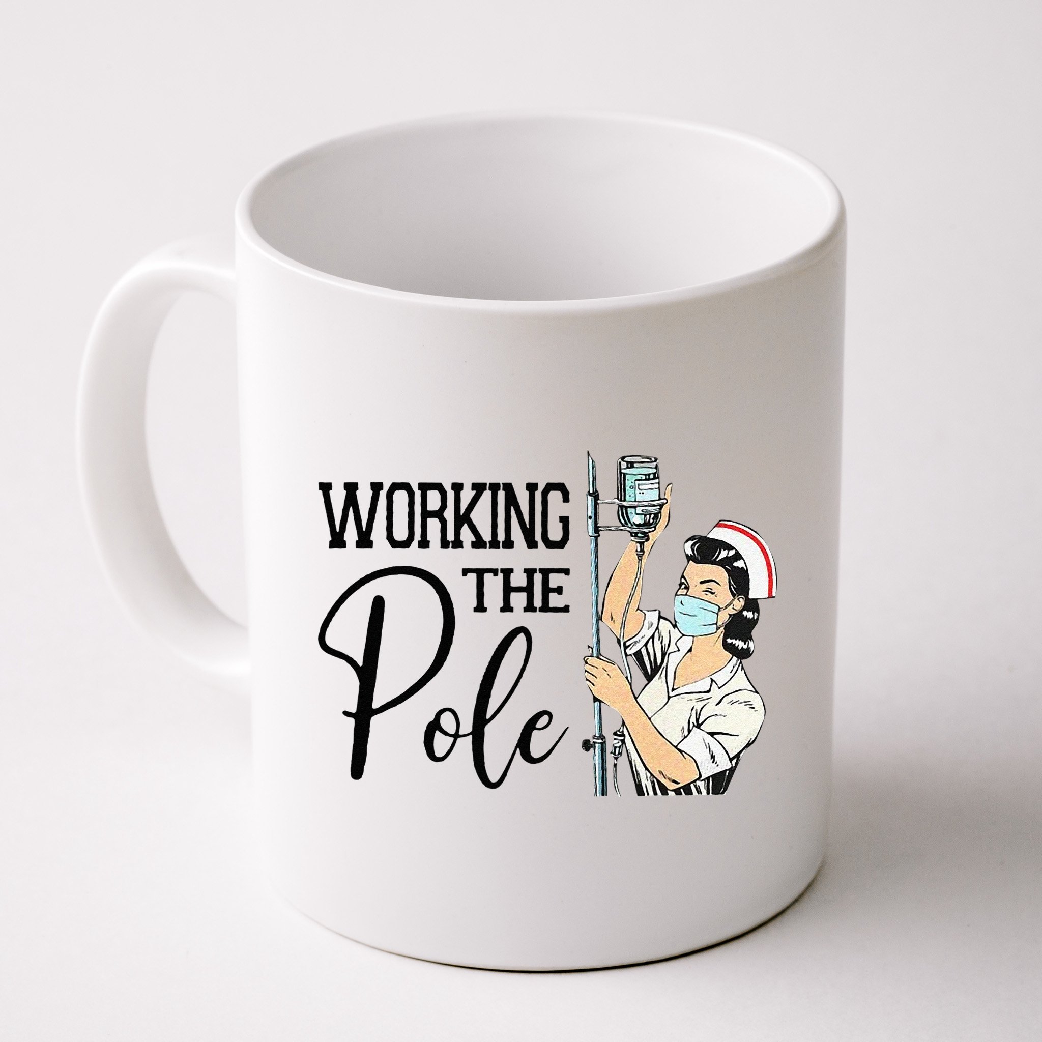 Working The Pole Funny ER Nurse Life Emergency Room Nursing Mug