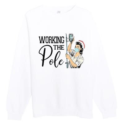 Working The Pole Funny ER Nurse Life Emergency Room Nursing Premium Crewneck Sweatshirt