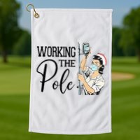 Working The Pole Funny ER Nurse Life Emergency Room Nursing Golf Towel