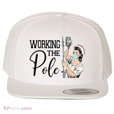 Working The Pole Funny ER Nurse Life Emergency Room Nursing Wool Snapback Cap
