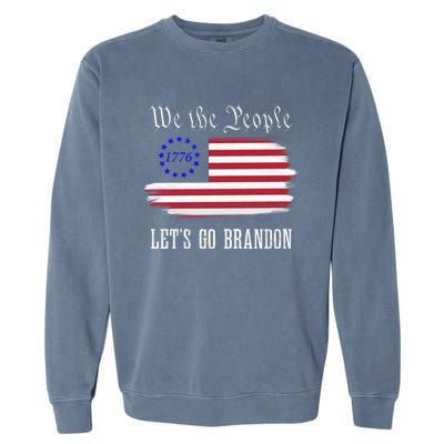 We The People LetS Go Brandon American Flag Gift Garment-Dyed Sweatshirt