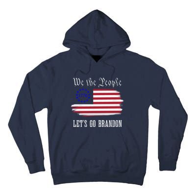 We The People LetS Go Brandon American Flag Gift Tall Hoodie