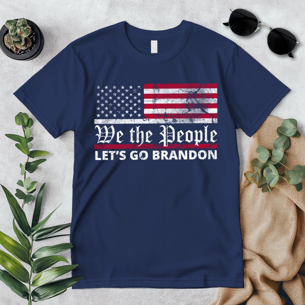 We The People Let's Go Brandon Patriotic Premium T-Shirt