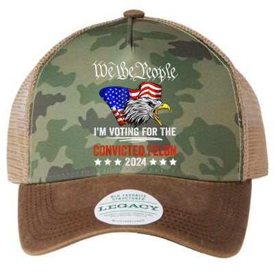 We The People 2024 Im Voting For The Convicted Felon Eagle Legacy Tie Dye Trucker Hat