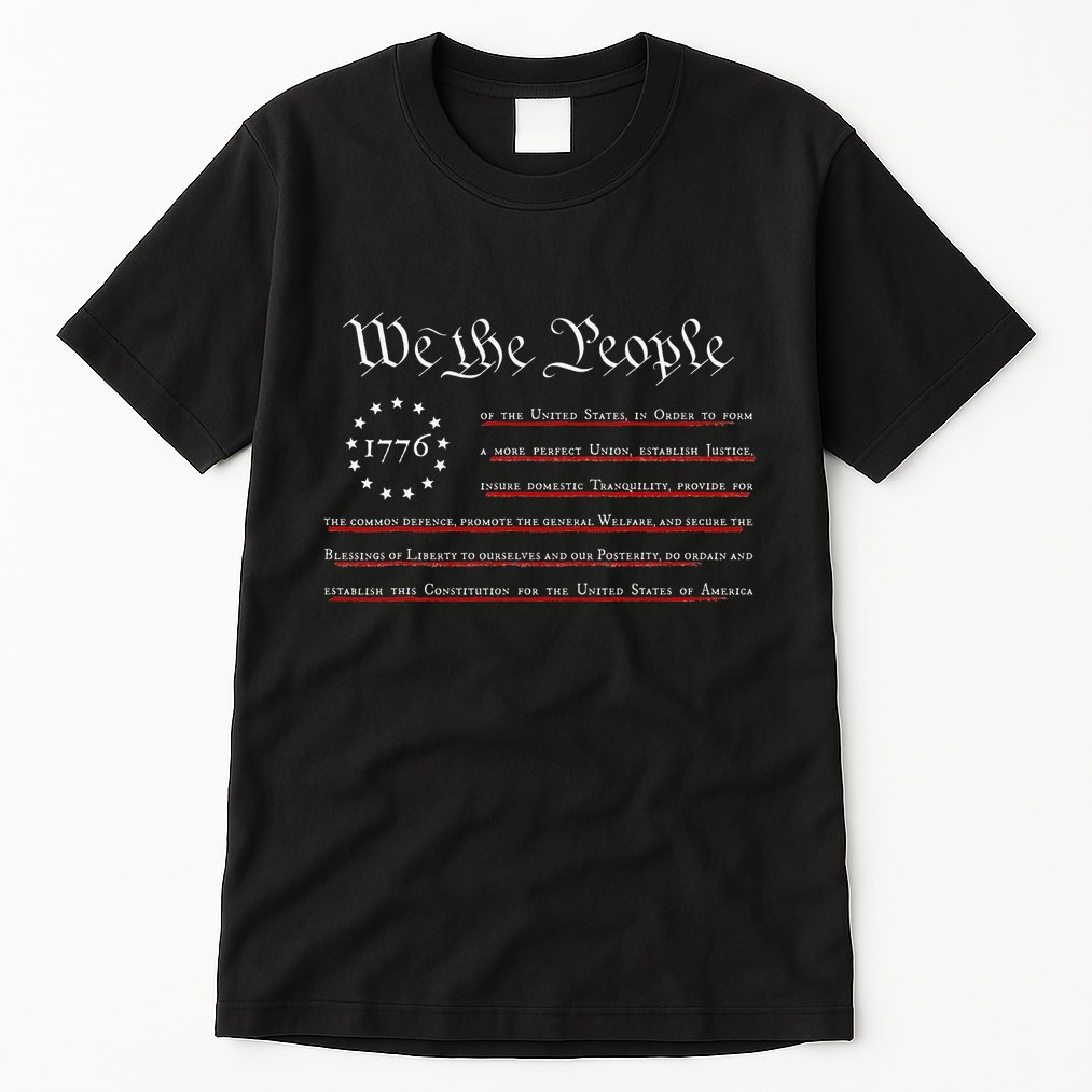 WE THE PEOPLE Preamble US Constitution 4th Of July 1776 Tall T-Shirt