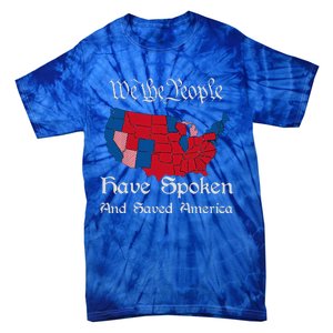 We The People Have Spoken And Saved America Tie-Dye T-Shirt