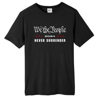 We The People Never Surrender 2024 Trump Usa Patriotic Gift Tall Fusion ChromaSoft Performance T-Shirt