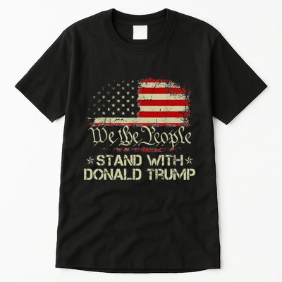 We The People Stand With Donald Trump 2024 Tall T-Shirt