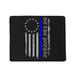 We The People Thin Blue Line Betsy Rose Mousepad