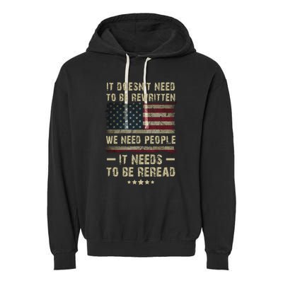 We The People I't Doesn't Need To Be Rewritten I't Needs To Be Reread Garment-Dyed Fleece Hoodie