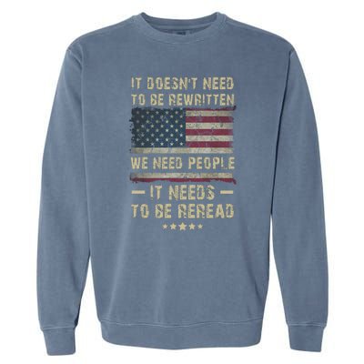 We The People I't Doesn't Need To Be Rewritten I't Needs To Be Reread Garment-Dyed Sweatshirt