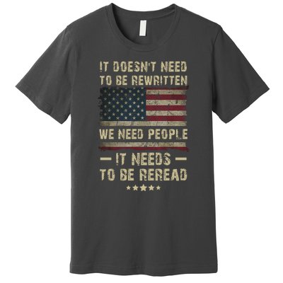 We The People I't Doesn't Need To Be Rewritten I't Needs To Be Reread Premium T-Shirt