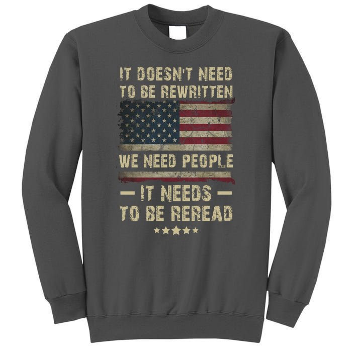 We The People I't Doesn't Need To Be Rewritten I't Needs To Be Reread Tall Sweatshirt