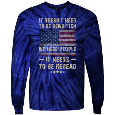 We The People I't Doesn't Need To Be Rewritten I't Needs To Be Reread Tie-Dye Long Sleeve Shirt