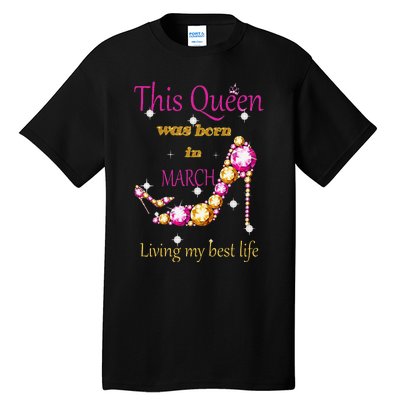 Wo This Queen was Born In March Tall T-Shirt