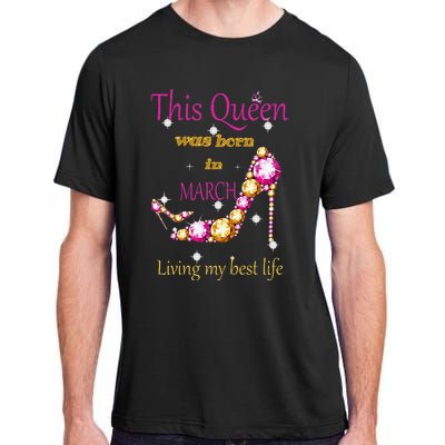 Wo This Queen was Born In March Adult ChromaSoft Performance T-Shirt