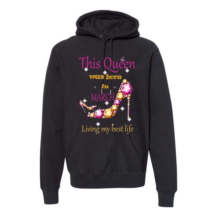 Wo This Queen was Born In March Premium Hoodie