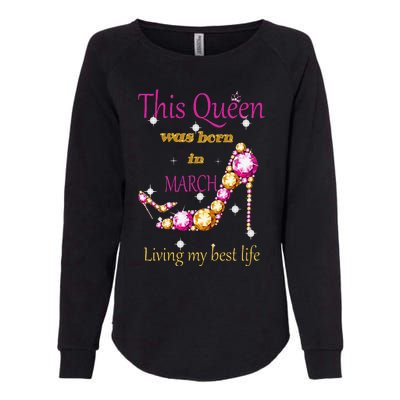 Wo This Queen was Born In March Womens California Wash Sweatshirt