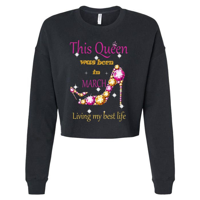 Wo This Queen was Born In March Cropped Pullover Crew