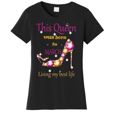 Wo This Queen was Born In March Women's T-Shirt