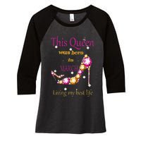 Wo This Queen was Born In March Women's Tri-Blend 3/4-Sleeve Raglan Shirt