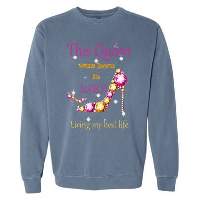 Wo This Queen was Born In March Garment-Dyed Sweatshirt