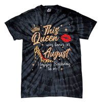 Womens This Queen Was Born In August Happy Birthday To Me Tie-Dye T-Shirt