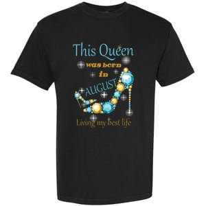 Womens This Queen Was Born In August Shirts Garment-Dyed Heavyweight T-Shirt