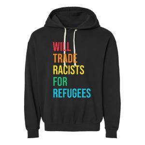 Will Trade Racists for Refugees Human Rights Humanity Garment-Dyed Fleece Hoodie