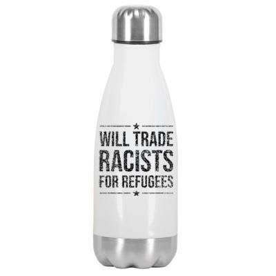 WILL TRADE RACISTS FOR REFUGEES Stainless Steel Insulated Water Bottle