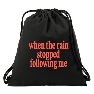 When The Rain Stopped Following Me Drawstring Bag