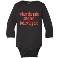 When The Rain Stopped Following Me Baby Long Sleeve Bodysuit