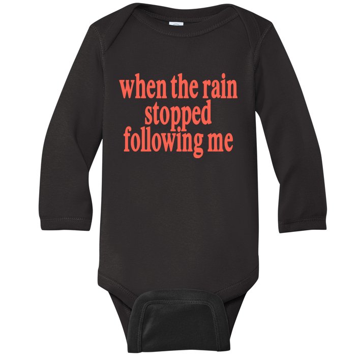 When The Rain Stopped Following Me Baby Long Sleeve Bodysuit