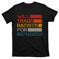 Will Trade Racists For Refugees Vintage Political T-Shirt