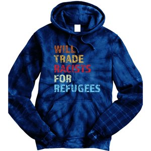 Will Trade Racists For Refugees Distressed Tie Dye Hoodie